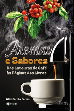 Aromas e Sabores (eBook, ePUB) - Farias, Alex Corrêa