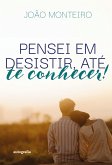 Pensei em desistir, até te conhecer (eBook, ePUB)