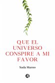 Que el universo conspire a mi favor (eBook, ePUB)