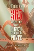 Todas as 365 Vezes que Aquele Coração se Jogou da Ponte (eBook, ePUB)