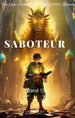Cover Saboteur:Ein Epos Fantasie Abenteuer LitRPG Roman(Band 13) (eBook, ePUB)