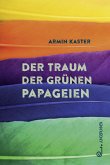 Der Traum der grünen Papageien (eBook, ePUB)