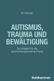 Autismus, Trauma und Bewältigung (eBook, PDF)