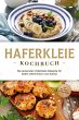 Haferkleie Kochbuch: Die leckersten... - Bild 1