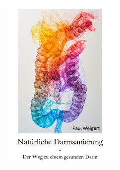 Natürliche Darmsanierung (eBook, ePUB) - Weigert, Paul