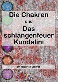 Die Chakren und das schlangenfeuer Kundalini (eBook, ePUB)