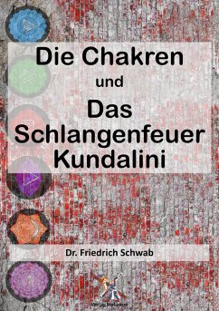 Die Chakren und das schlangenfeuer Kundalini (eBook, ePUB) - Schwab, Friedrich