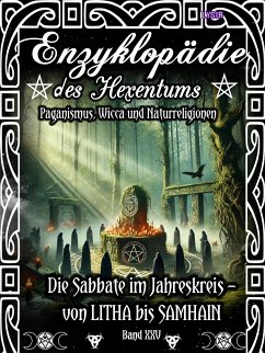 Enzyklopädie des Hexentums - Die Sabbate im Jahreskreis – von LITHA bis SAMHAIN - Band 25 (eBook, ePUB) - Lysir, Frater