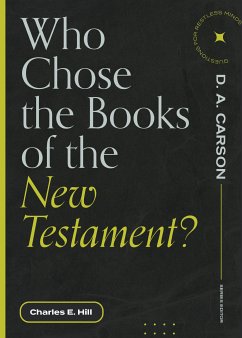 Who Chose the Books of the New Testament? (eBook, ePUB) - Hill, Charles E.