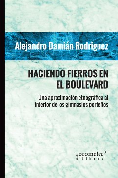 Haciendo fierros en el boulevard (eBook, PDF) - Rodriguez, Alejandro Damian