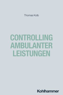 Controlling ambulanter Leistungen (eBook, ePUB) - Kolb, Thomas