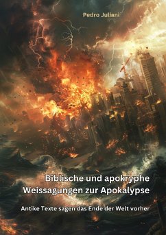 Biblische und apokryphe Weissagungen zur Apokalypse (eBook, ePUB) - Juliani, Pedro