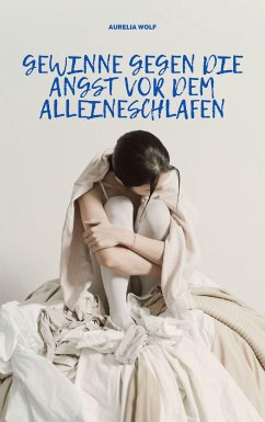 Gewinne gegen die Angst vor dem Alleineschlafen (eBook, ePUB) - Wolf, Aurelia