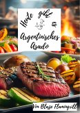 Heute gibt es - Argentinisches Asado (eBook, ePUB)