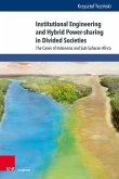 Institutional Engineering and Hybrid Power-sharing in Divided Societies (eBook, PDF)