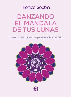 Danzando el Mandala de tus Lunas (eBook, ePUB) - Gobbin, Mónica