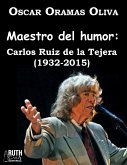 Maestro del humor: Carlos Ruiz de la Tejera (1932-2015) (eBook, ePUB)