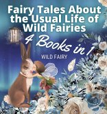 Fairy Tales About the Usual Life of Wild Fairies Fairy Tales About the Usual Life of Wild Fairies