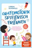 Grafomotorik spielerisch erlernen: Die schönsten Ideen zur kreativen Förderung von Feinmotorik, Stifthaltung und der Auge-Hand-Koordination im Grundschulalter - inkl. gratis Übungsheft zum Download (eBook, ePUB)