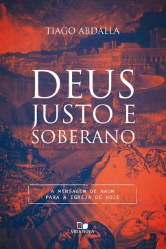 Deus justo e soberano (eBook, ePUB) - Abdalla, Tiago