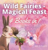 Wild Fairies - Magical Feast Wild Fairies - Magical Feast