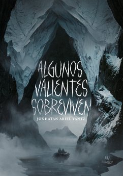 Algunos valientes sobreviven (eBook, ePUB) - Yantz, Jonhatan Ariel