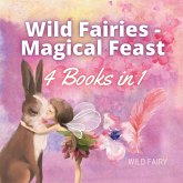 Wild Fairies - Magical Feast Wild Fairies - Magical Feast