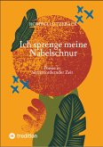 Ich sprenge meine Nabelschnur (eBook, ePUB)