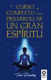 Curso completo para desarrollar un Gran Espíritu (eBook, ePUB)