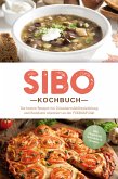 SIBO Kochbuch: Die besten Rezepte bei Dünndarmfehlbesiedelung und Reizdarm orientiert an der FODMAP-Diät - inkl. Fingerfood, Aufstriche & Desserts (eBook, ePUB)