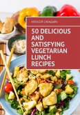 50 delicious and satisfying vegetarian lunch recipes (eBook, ePUB)