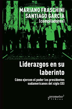 Liderazgos en su laberinto (eBook, PDF) - Fraschini, Mariano