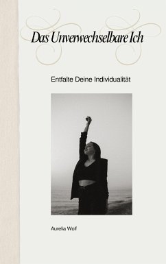 Das Unverwechselbare Ich (eBook, ePUB) - Wolf, Aurelia
