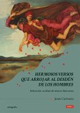 HERMOSOS VERSOS QUE ARROJAR AL DESDÉN DE LOS HOMBRES (eBook, PDF)