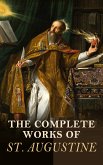 The Complete Works of St. Augustine (eBook, ePUB)