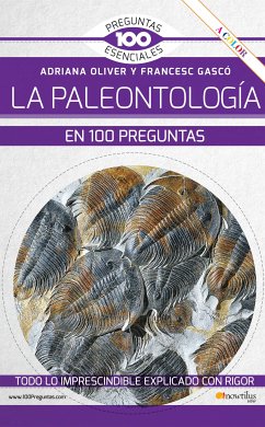 La paleontología en 100 preguntas NUEVA EDICIÓN (eBook, ePUB) - Oliver, Adriana; Gascó, Francesc