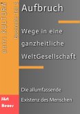 Aufbruch - Wege in eine ganzheitliche WeltGesellschaft (eBook, ePUB)