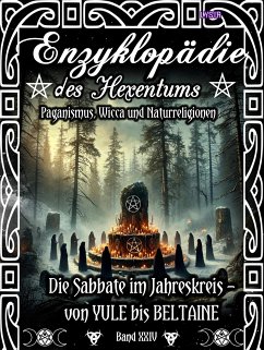 Enzyklopädie des Hexentums - Die Sabbate im Jahreskreis – von YULE bis BELTAINE - Band 24 (eBook, ePUB) - Lysir, Frater