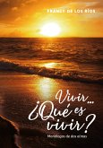 Vivir... ¿Qué es vivir? (eBook, ePUB)