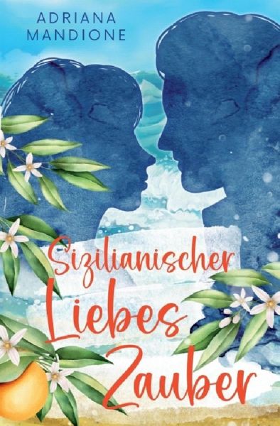 Sizilianischer Liebeszauber (eBook, ePUB) Sizilianischer Liebeszauber (eBook, ePUB)