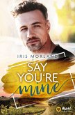 Say You're Mine (eBook, ePUB)