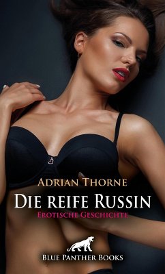 Die reife Russin   Erotische Geschichte (eBook, ePUB) - Thorne, Adrian