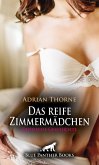 Das reife Zimmermädchen   Erotische Geschichte (eBook, ePUB)