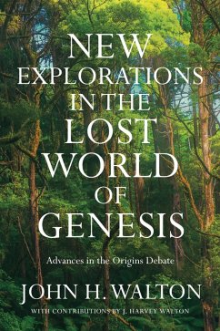 New Explorations in the Lost World of Genesis (eBook, ePUB) - Walton, John H.
