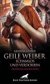 Geile Weiber schamlos und verdorben 9 geile erotische Geschichten (eBook, PDF) Geile Weiber schamlos und verdorben 9 geile erotische Geschichten (eBook, PDF)