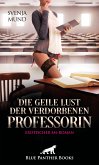 Die geile Lust der verdorbenen Professorin   Erotischer SM-Roman (eBook, ePUB)