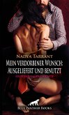 Mein verdorbener Wunsch: Ausgeliefert und benutzt   Erotische Geschichte (eBook, PDF)