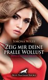 Zeig mir deine pralle Wollust   Erotische Geschichte (eBook, PDF)