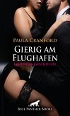 Gierig am Flughafen   Erotische Geschichte (eBook, ePUB)