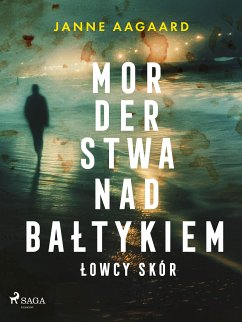 Morderstwa nad Bałtykiem 1: Łowcy skór (eBook, ePUB) - Aagaard, Janne